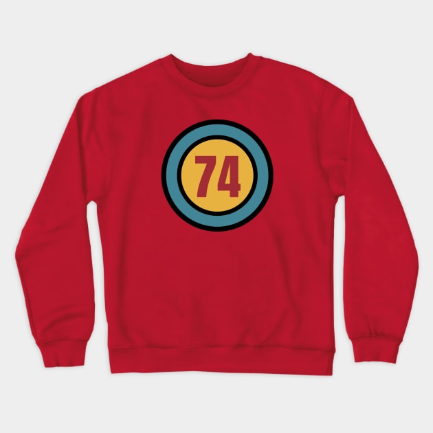 The Number 74 - seventy four - seventy fourth - 74th Crewneck Sweatshirt by Siren Seventy One